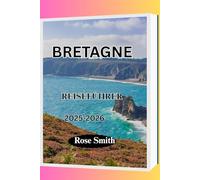 BRETAGNE REISEFÜHRER 2025-2026
