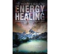 Brett Bevell The Wizard's Guide to Energy Healing (Tascabile)