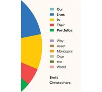 Brett Christophers Our Lives in Their Portfolios (Copertina rigida)