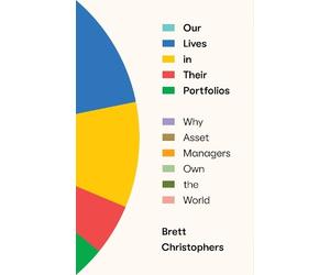 Brett Christophers Our Lives in Their Portfolios (Copertina rigida)