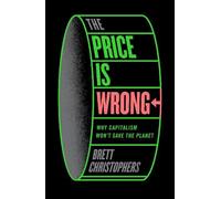 Brett Christophers The Price is Wrong (Copertina rigida)