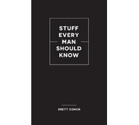 Brett Cohen Stuff Every Man Should Know (Copertina rigida) Stuff You Should Know