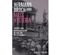 Brett E. Sterling Hermann Broch and Mass Hysteria (Copertina rigida)