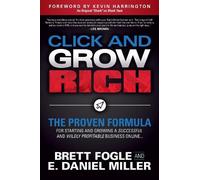 Brett Fogle E. Daniel Miller Click and Grow Rich (Tascabile)