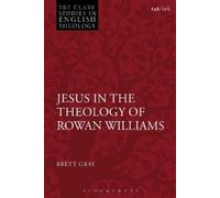 Brett Gray Jesus in the Theology of Rowan Williams (Copertina rigida)