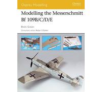 Brett Green Modelling the Messerschmitt Bf 109B/C/D/E (Tascabile)