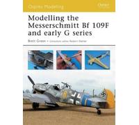 Brett Green Modelling the Messerschmitt Bf 109F and early G series (Tascabile)