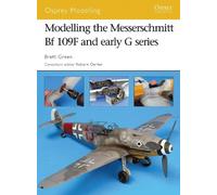 Brett Green Modelling the Messerschmitt Bf 109F and early G series (Tascabile)