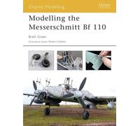 Brett Green Modelling the Messerschmitt Bf 110 (Tascabile) Osprey Modelling