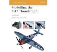 Brett Green Modelling the P-47 Thunderbolt (Tascabile) Osprey Modelling