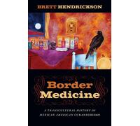 Brett Hendrickson Border Medicine (Copertina rigida) North American Religions