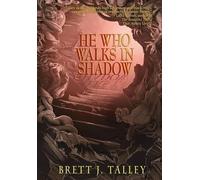 Brett J Talley He Who Walks in Shadow (Copertina rigida)