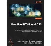 Brett Jephson Lewis Coulson Ana Carolina Silve Practical HTML and (Tascabile)