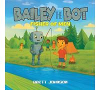 Brett Johnson Bailey the Bot (Tascabile)