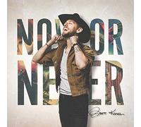 Brett Kissel - Now Or Never