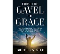 Brett Knight From the Gavel to Grace (Tascabile)