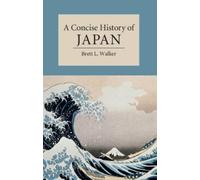 Brett L. Walker A Concise History of Japan (Copertina rigida)