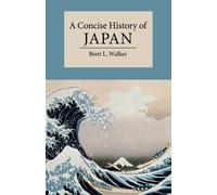 Brett L. Walker A Concise History of Japan (Tascabile)