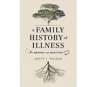 Brett L. Walker A Family History of Illness (Copertina rigida)