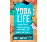 Brett Larkin Yoga Life (Tascabile)