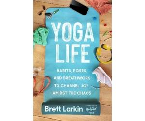 Brett Larkin Yoga Life (Tascabile)