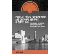 Brett Lashua Popular Music, Popular Myth and Cultural Heritag (Copertina rigida)