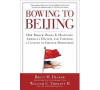 Brett M. Decker William C. Triplett Bowing to Beijing (Copertina rigida)