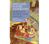 Brett M. Rogers Once and Future Antiquities in Science Fictio (Copertina rigida)