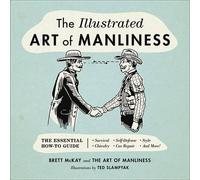 Brett McKay The Illustrated Art of Manliness (Copertina rigida)