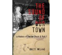 Brett Milano The Sound of Our Town (Tascabile)