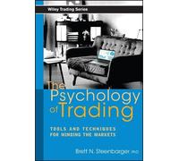 The Psychology of Trading: Tools and Techniques for Minding the Markets (Wiley