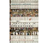 Brett Neilson Sandro Mezzadra The Politics of Operations (Tascabile)