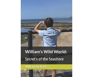 Brett Orchard William Orchard William's Wild World (Tascabile)