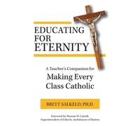 Brett Salkeld Educating for Eternity (Tascabile)