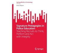 Brett Shipton Signature Pedagogies in Police Education (Tascabile)