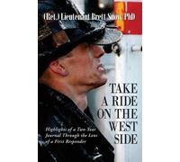 Brett Snow Take a Ride on the West Side, Highlights of a Two-Year Jo (Tascabile)