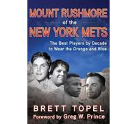 Brett Topel Mount Rushmore of the New York Mets (Tascabile)