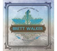 Brett Walker Highlights from the Last Parade (CD) Album