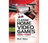 Brett Weiss Classic Home Video Games, 1985-1988 (Tascabile)