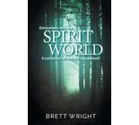 Brett Wright Encounters with the Spirit World (Tascabile)