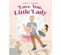 Brett Young Love You, Little Lady (Copertina rigida)