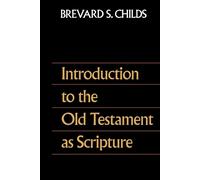 Brevard S Childs Introduction to the Old Testament as Scripture (Tascabile)