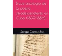 Breve antología de la poesía afrodescendiente en Cuba (1839-1886)