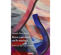 Brève catéchèse sur le mariage. Nuova ediz.