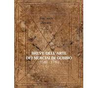 Breve dell'Arte dei Merciai di Gubbio (1540-1780)