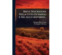 Breve Descrizione Della CittÃ Di Napoli E Del Suo Contorno...