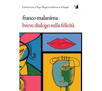 Breve dialogo sulla felicità [Paperback] [Jun 05, 2026] Malanima, Franco