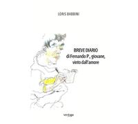 Breve diario di Fernando P., giovane, vinto dall'amore