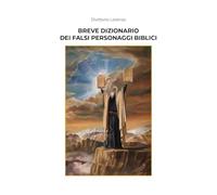 Breve dizionario dei falsi personaggi biblici