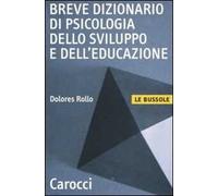Breve dizionario di psicologia dello sviluppo e dell'educazione
